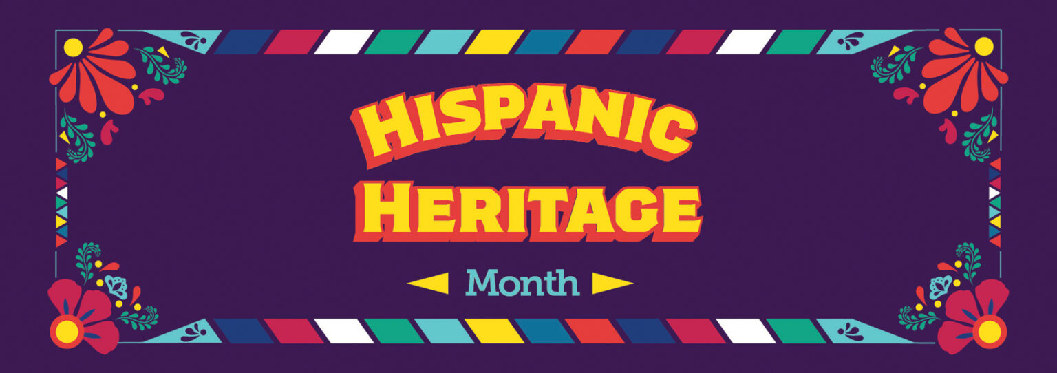 Hispanic Heritage Month Celebrates Hispanic/Latinx Community ...